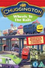 Watch Chuggington - Wheels To The Rails Nowvideo