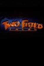 Watch Two-Fisted Tales Nowvideo