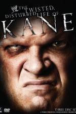 Watch WWE The Twisted Disturbed Life of Kane Nowvideo