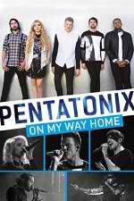 Watch Pentatonix: On My Way Home Nowvideo