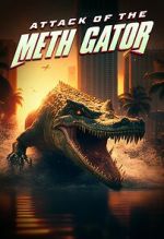 Watch Attack of the Meth Gator Nowvideo
