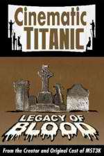 Watch Cinematic Titanic: Legacy of Blood Nowvideo