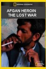 Watch National Geographic Afghan Heroin The Lost War Nowvideo