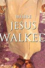 Watch Where Jesus Walked Nowvideo