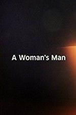 Watch A Woman\'s Man Nowvideo