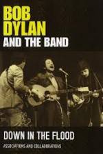 Watch Bob Dylan And The Band Down In The Flood Nowvideo