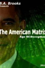 Watch The American Matrix Age of Deception Nowvideo