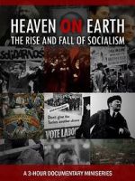 Watch Heaven on Earth: The Rise and Fall of Socialism Nowvideo