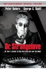 Watch Dr. Strangelove or: How I Learned to Stop Worrying and Love the Bomb Nowvideo