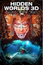 Watch Hidden Worlds 3D: Caves of the Dead Nowvideo