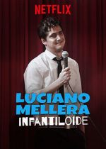 Watch Luciano Mellera: Infantiloide Nowvideo
