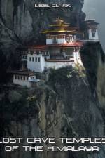 Watch Lost Cave Temples of the Himalaya Nowvideo