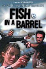 Watch Fish in a Barrel Nowvideo