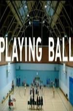 Watch Playing Ball Nowvideo