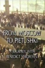 Watch From Moscow to Pietushki Nowvideo