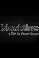 Watch Blacktino Nowvideo