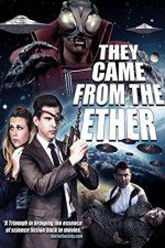 Watch They Came from the Ether Nowvideo