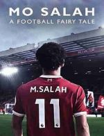 Watch Mo Salah: A Football Fairytale Nowvideo