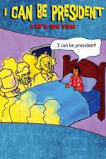 Watch I Can Be President A Kids Eye View Nowvideo