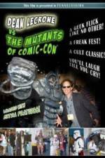 Watch Dean LeCrone vs. the Mutants of Comic-Con Nowvideo