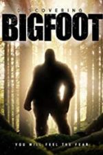 Watch Discovering Bigfoot Nowvideo