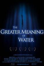 Watch The Greater Meaning of Water Nowvideo