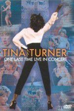 Watch Tina Turner: One Last Time Live in Concert Nowvideo