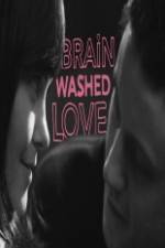 Watch Brainwashed Love Nowvideo