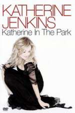 Watch Katherine Jenkins: Katherine in the Park Nowvideo