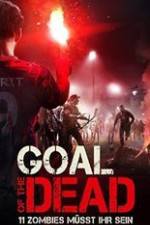 Watch Goal of the Dead Nowvideo
