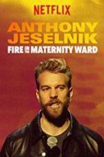 Watch Anthony Jeselnik: Fire in the Maternity Ward Nowvideo