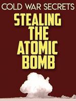 Watch Cold War Secrets: Stealing the Atomic Bomb Nowvideo