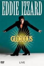 Watch Eddie Izzard Glorious Nowvideo