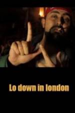 Watch Lo-Down in London Nowvideo
