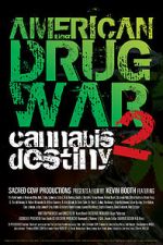 Watch American Drug War 2: Cannabis Destiny Nowvideo