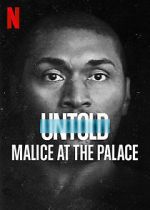 Watch Untold: Malice at the Palace Nowvideo