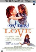 Watch Untamed Love Nowvideo