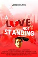 Watch A Love Not Standing Nowvideo
