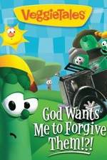 Watch VeggieTales: God Wants Me to Forgive Them!?! Nowvideo