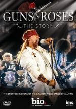 Watch Guns N\' Roses: The Story Nowvideo