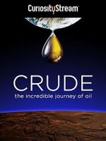 Watch Crude: The Incredible Journey of Oil Nowvideo