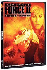 Watch Excessive Force II Force on Force Nowvideo