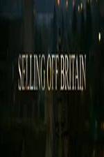 Watch Selling Off Britain Nowvideo