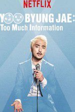 Watch Yoo Byungjae Too Much Information Nowvideo