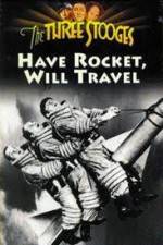 Watch Have Rocket -- Will Travel Nowvideo