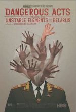 Watch Dangerous Acts Starring the Unstable Elements of Belarus Nowvideo