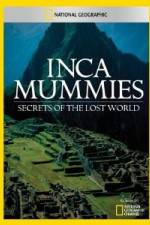 Watch National Geographic Inca Mummies: Secrets of the Lost World Nowvideo