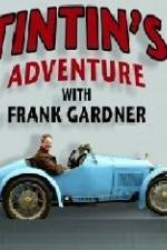 Watch Tintin's Adventure with Frank Gardner Nowvideo