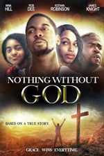 Watch Nothing Without GOD Nowvideo