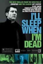 Watch I\'ll Sleep When I\'m Dead Nowvideo